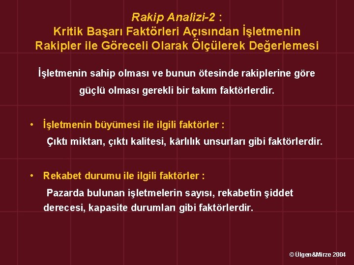 Rakip Analizi-2 : Kritik Başarı Faktörleri Açısından İşletmenin Rakipler ile Göreceli Olarak Ölçülerek Değerlemesi