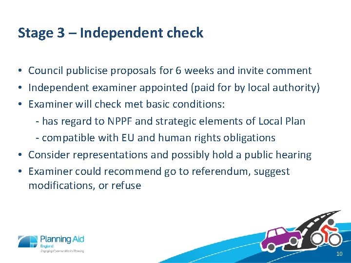 Stage 3 – Independent check • Council publicise proposals for 6 weeks and invite