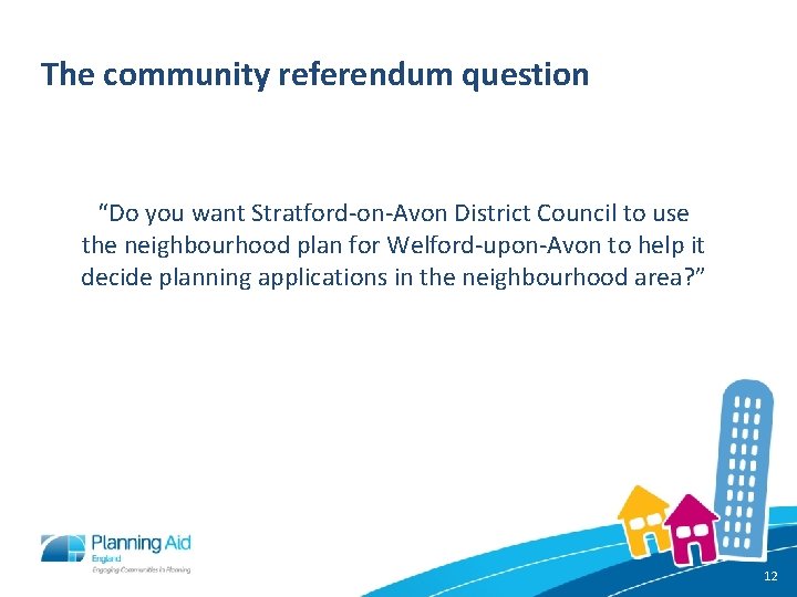 The community referendum question “Do you want Stratford-on-Avon District Council to use the neighbourhood