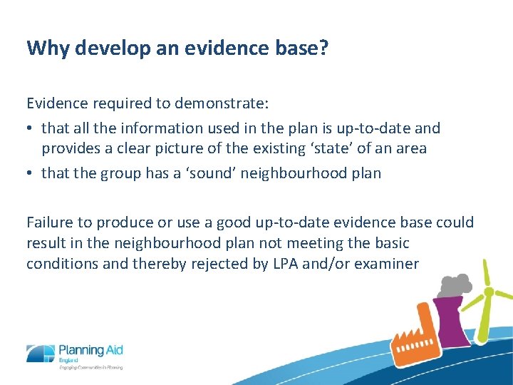 Why develop an evidence base? Evidence required to demonstrate: • that all the information