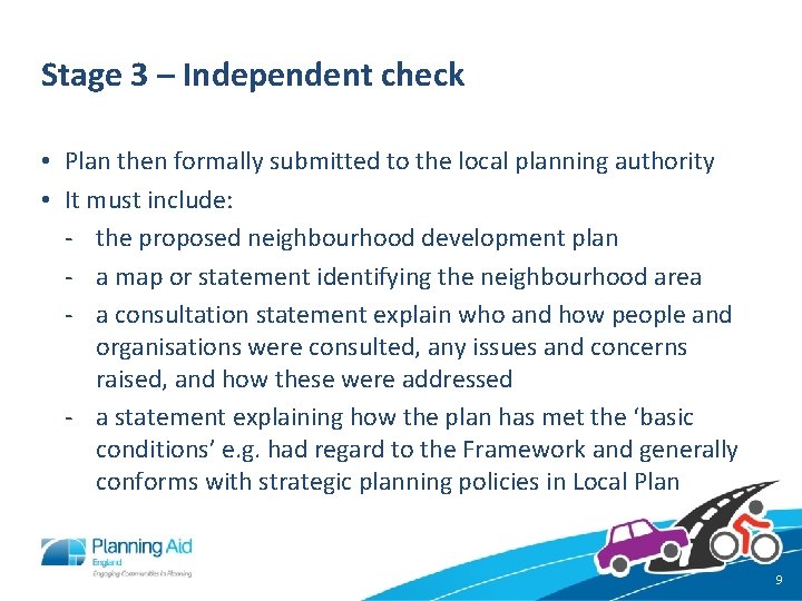 Stage 3 – Independent check • Plan then formally submitted to the local planning
