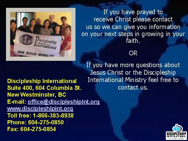 If you have prayed to receive Christ please contact us so we can give
