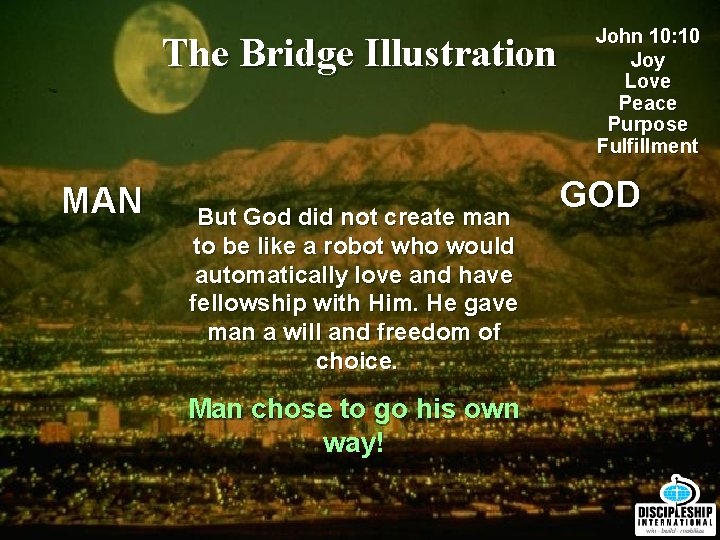 The Bridge Illustration MAN But God did not create man to be like a