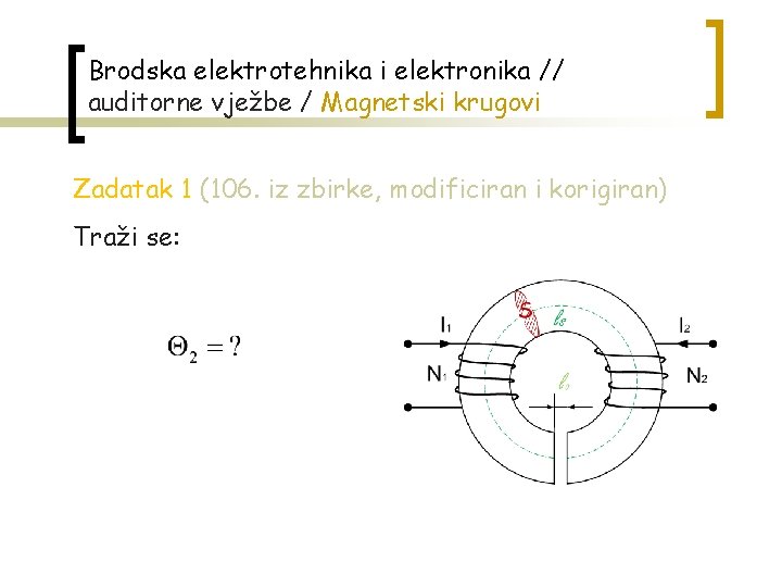 Brodska elektrotehnika i elektronika // auditorne vježbe / Magnetski krugovi Zadatak 1 (106. iz
