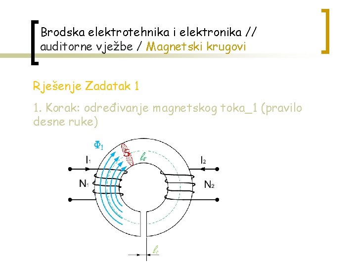 Brodska elektrotehnika i elektronika // auditorne vježbe / Magnetski krugovi Rješenje Zadatak 1 1.