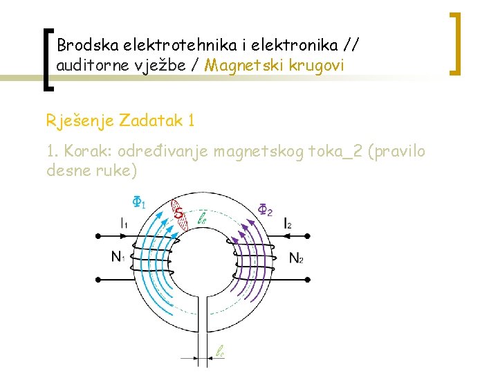 Brodska elektrotehnika i elektronika // auditorne vježbe / Magnetski krugovi Rješenje Zadatak 1 1.