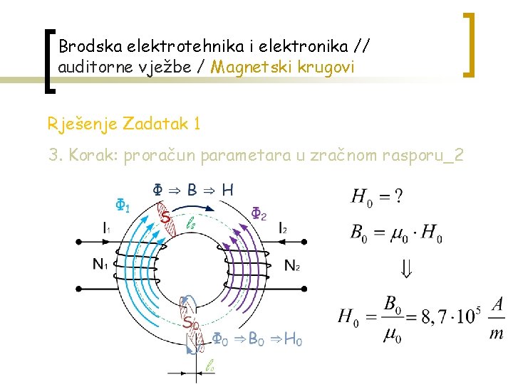 Brodska elektrotehnika i elektronika // auditorne vježbe / Magnetski krugovi Rješenje Zadatak 1 3.
