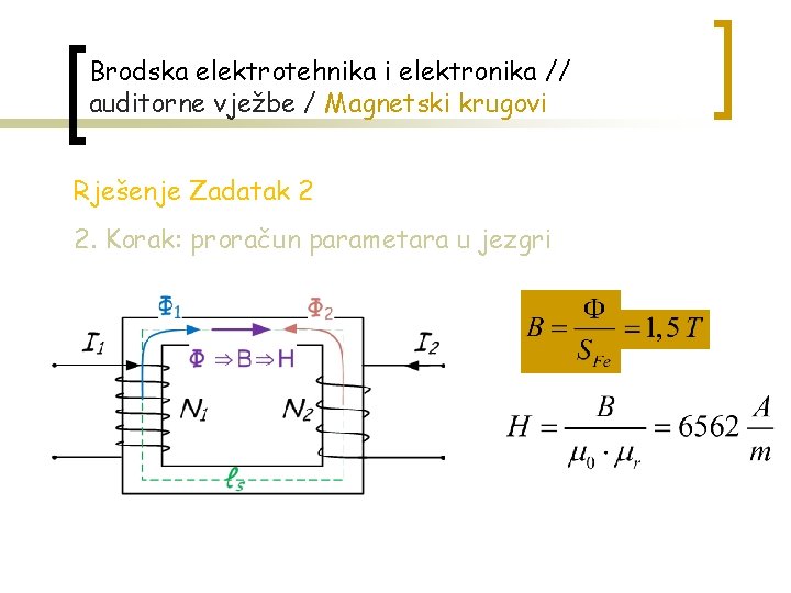 Brodska elektrotehnika i elektronika // auditorne vježbe / Magnetski krugovi Rješenje Zadatak 2 2.