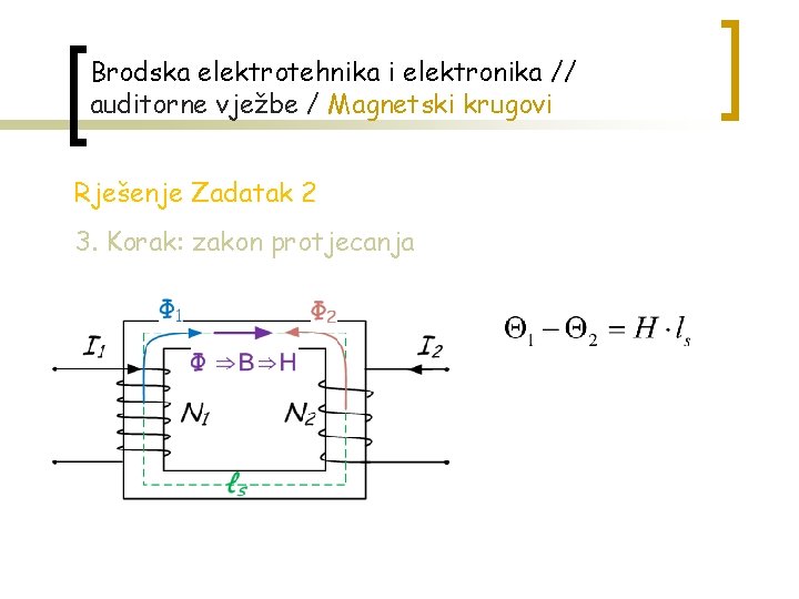 Brodska elektrotehnika i elektronika // auditorne vježbe / Magnetski krugovi Rješenje Zadatak 2 3.