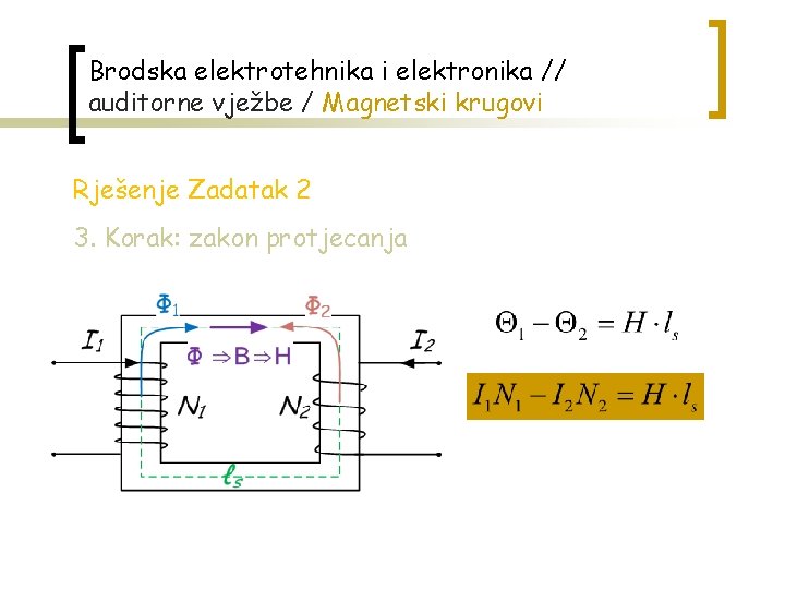 Brodska elektrotehnika i elektronika // auditorne vježbe / Magnetski krugovi Rješenje Zadatak 2 3.