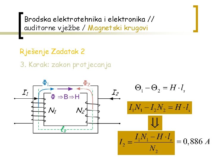 Brodska elektrotehnika i elektronika // auditorne vježbe / Magnetski krugovi Rješenje Zadatak 2 3.