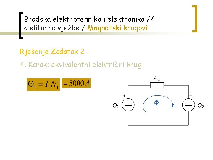 Brodska elektrotehnika i elektronika // auditorne vježbe / Magnetski krugovi Rješenje Zadatak 2 4.