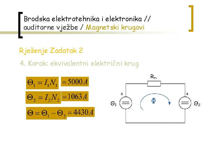 Brodska elektrotehnika i elektronika // auditorne vježbe / Magnetski krugovi Rješenje Zadatak 2 4.