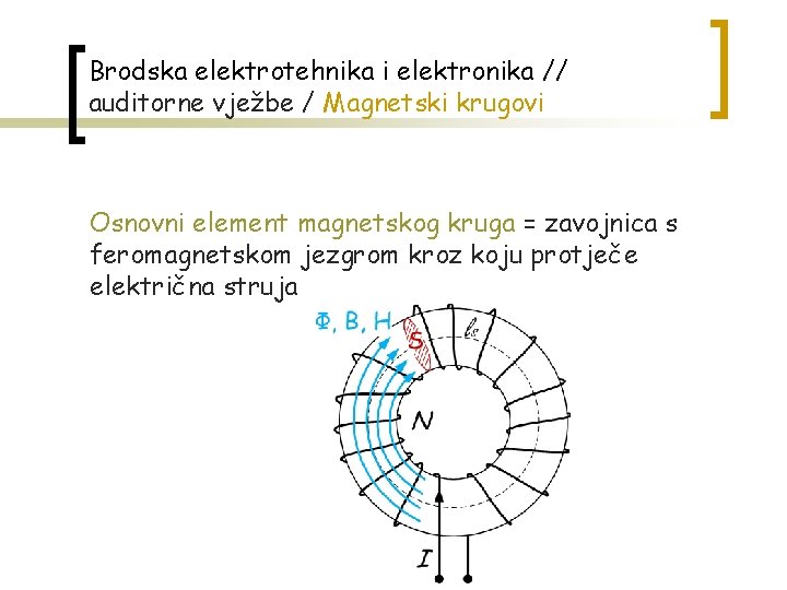 Brodska elektrotehnika i elektronika // auditorne vježbe / Magnetski krugovi Osnovni element magnetskog kruga