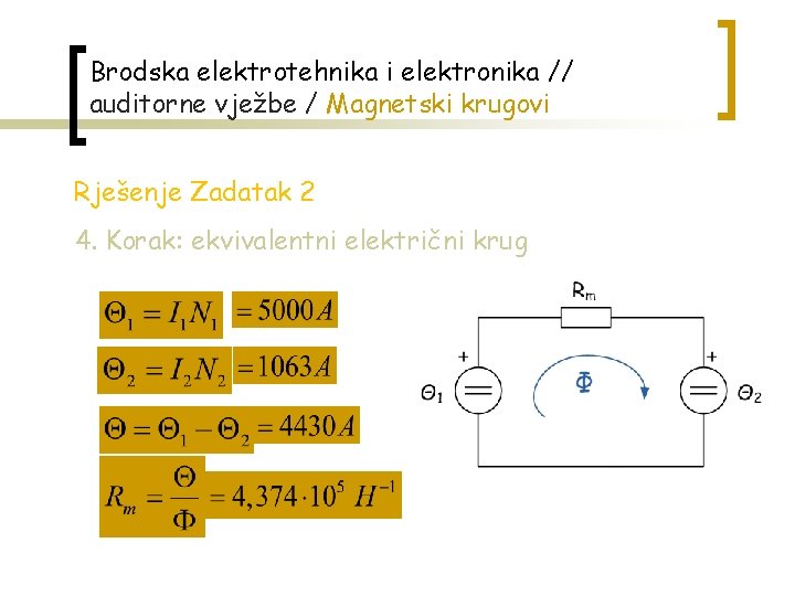 Brodska elektrotehnika i elektronika // auditorne vježbe / Magnetski krugovi Rješenje Zadatak 2 4.