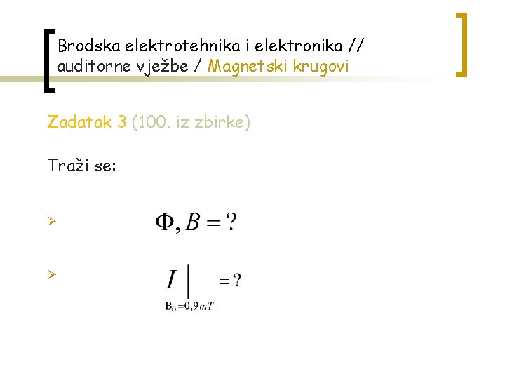 Brodska elektrotehnika i elektronika // auditorne vježbe / Magnetski krugovi Zadatak 3 (100. iz