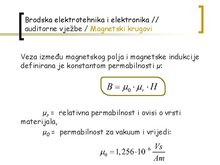 Brodska elektrotehnika i elektronika // auditorne vježbe / Magnetski krugovi Veza između magnetskog polja