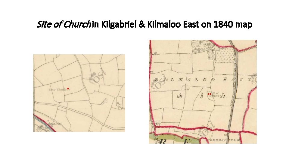 Site of Church in Kilgabriel & Kilmaloo East on 1840 map 