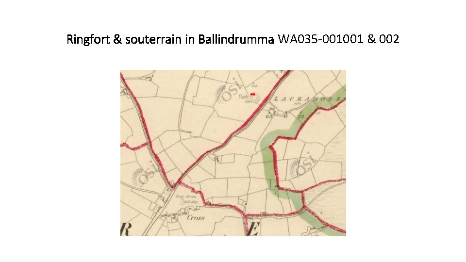 Ringfort & souterrain in Ballindrumma WA 035 -001001 & 002 