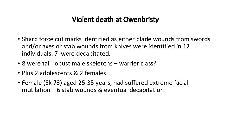 Violent death at Owenbristy • Sharp force cut marks identified as either blade wounds
