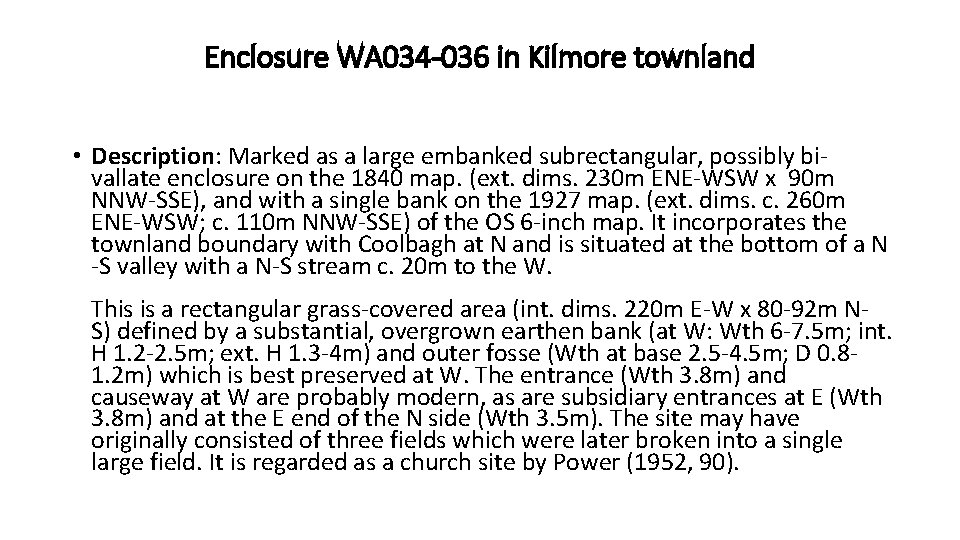 Enclosure WA 034 -036 in Kilmore townland • Description: Marked as a large embanked
