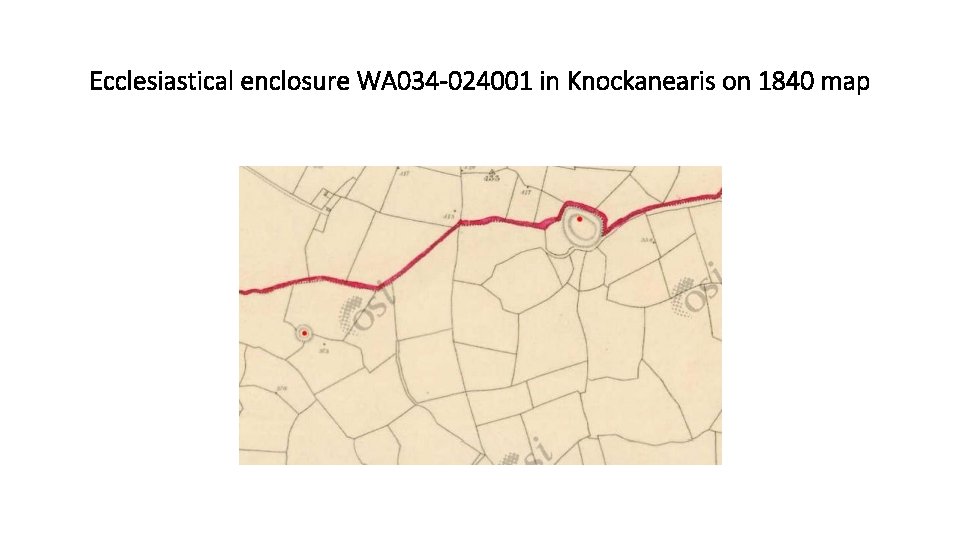Ecclesiastical enclosure WA 034 -024001 in Knockanearis on 1840 map 