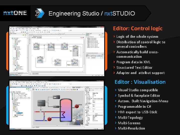 Engineering Studio / nxt. STUDIO Editor: Control logic Logic of the whole system Distribution