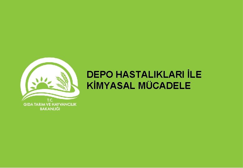 DEPO HASTALIKLARI İLE KİMYASAL MÜCADELE 