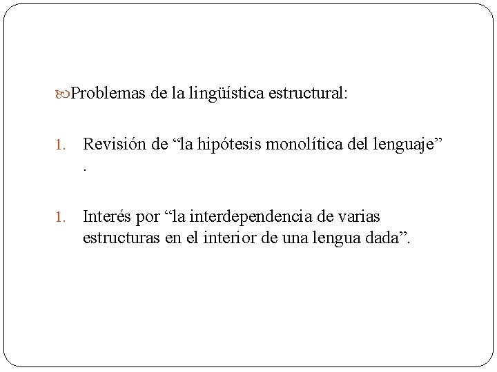  Problemas de la lingüística estructural: 1. Revisión de “la hipótesis monolítica del lenguaje”