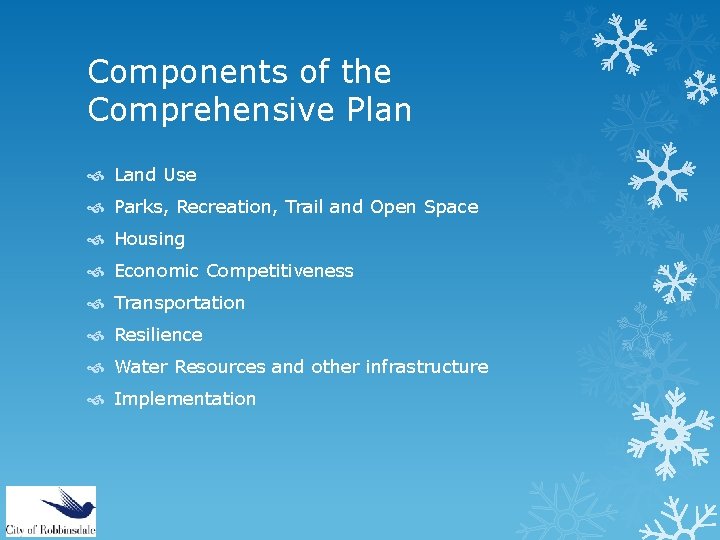 Components of the Comprehensive Plan Land Use Parks, Recreation, Trail and Open Space Housing
