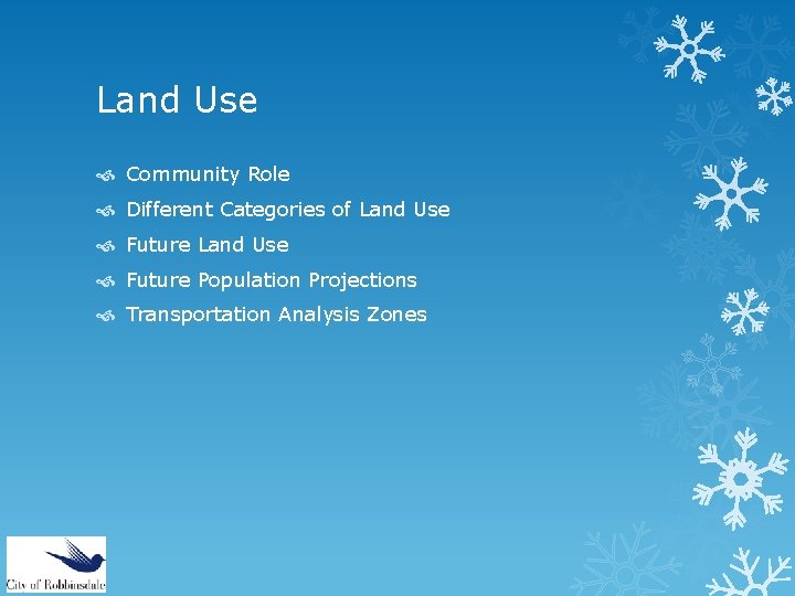 Land Use Community Role Different Categories of Land Use Future Population Projections Transportation Analysis