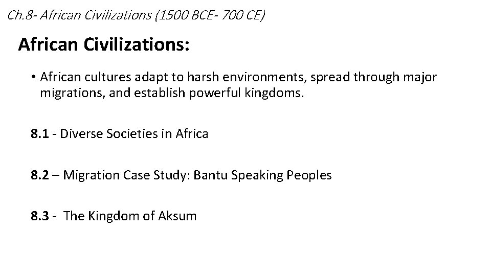 Ch. 8 - African Civilizations (1500 BCE- 700 CE) African Civilizations: • African cultures