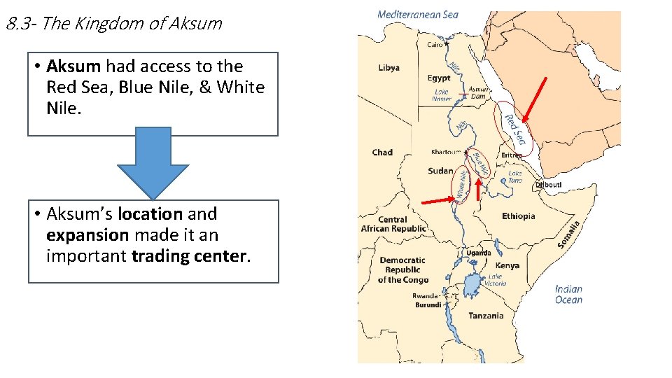 8. 3 - The Kingdom of Aksum • Aksum had access to the Red
