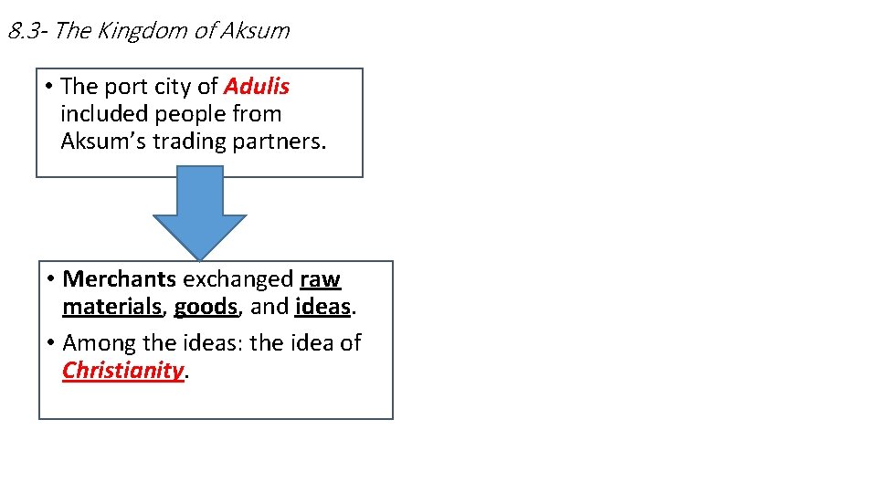 8. 3 - The Kingdom of Aksum • The port city of Adulis included