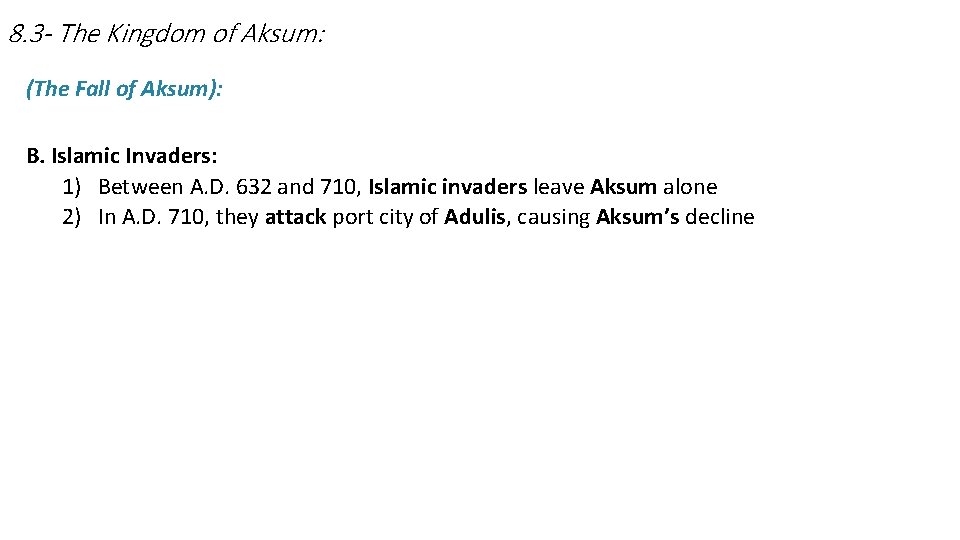 8. 3 - The Kingdom of Aksum: (The Fall of Aksum): B. Islamic Invaders: