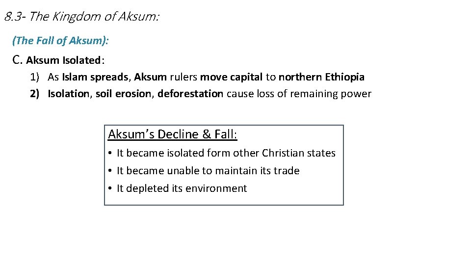 8. 3 - The Kingdom of Aksum: (The Fall of Aksum): C. Aksum Isolated: