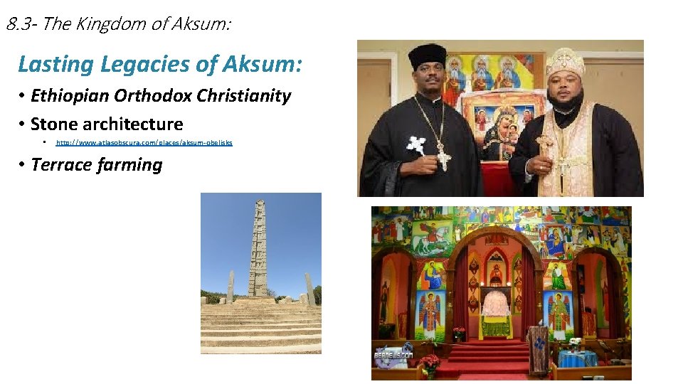 8. 3 - The Kingdom of Aksum: Lasting Legacies of Aksum: • Ethiopian Orthodox