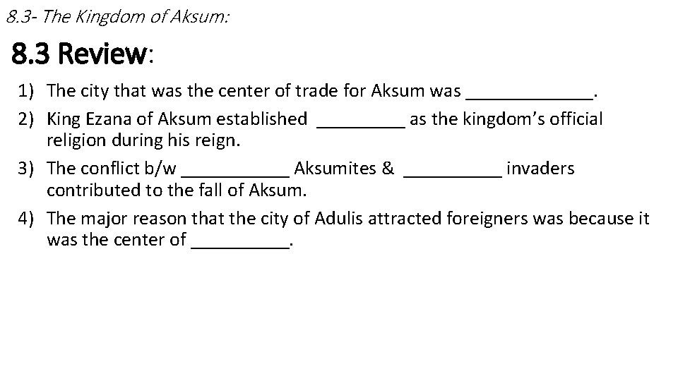 8. 3 - The Kingdom of Aksum: 8. 3 Review: 1) The city that