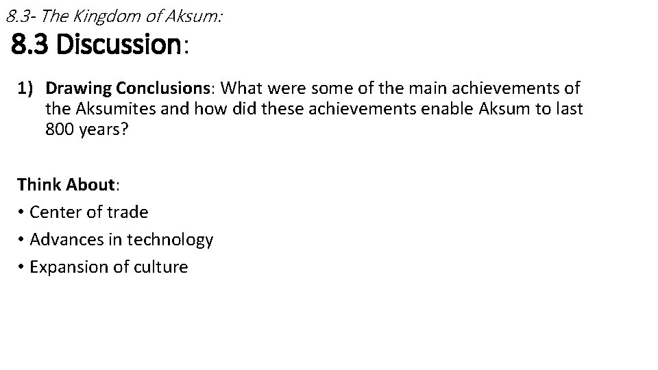 8. 3 - The Kingdom of Aksum: 8. 3 Discussion: 1) Drawing Conclusions: What