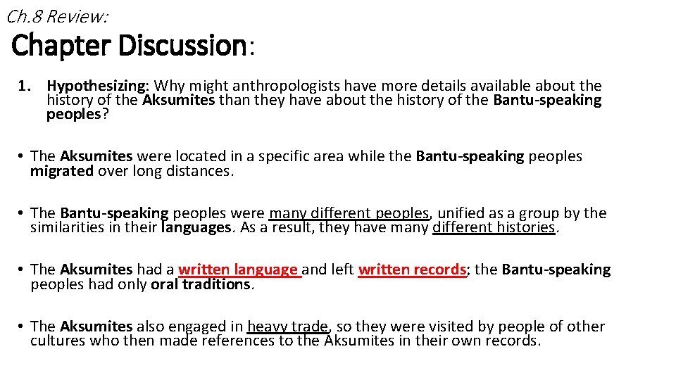Ch. 8 Review: Chapter Discussion: 1. Hypothesizing: Why might anthropologists have more details available