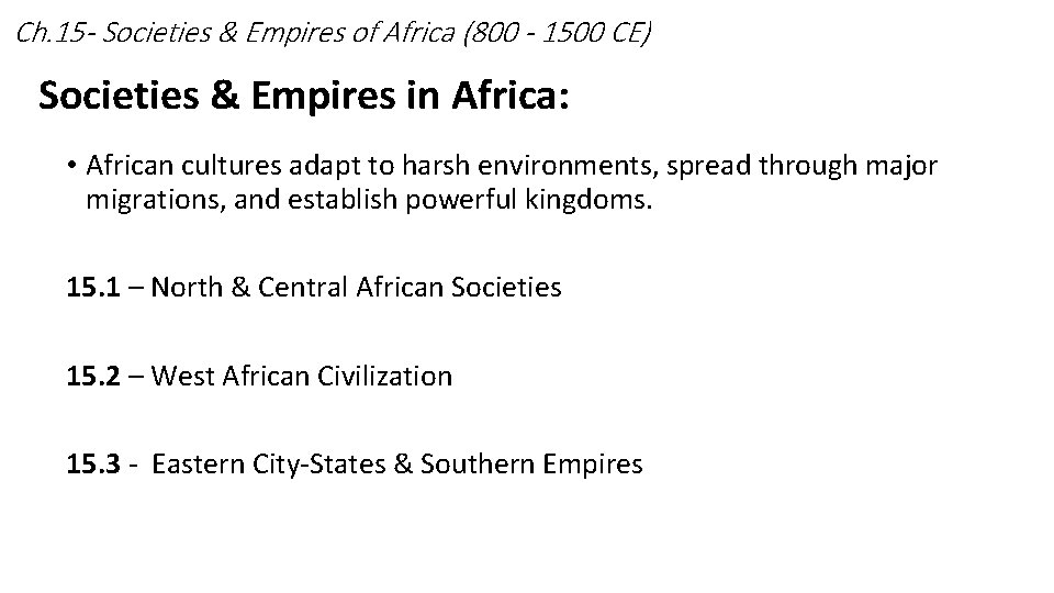 Ch. 15 - Societies & Empires of Africa (800 - 1500 CE) Societies &