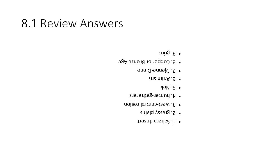  • • • 1. Sahara desert 2. grassy plains 3. west-central region 4.