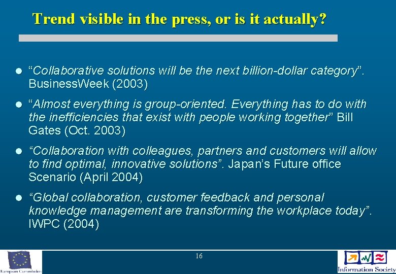 Trend visible in the press, or is it actually? l “Collaborative solutions will be