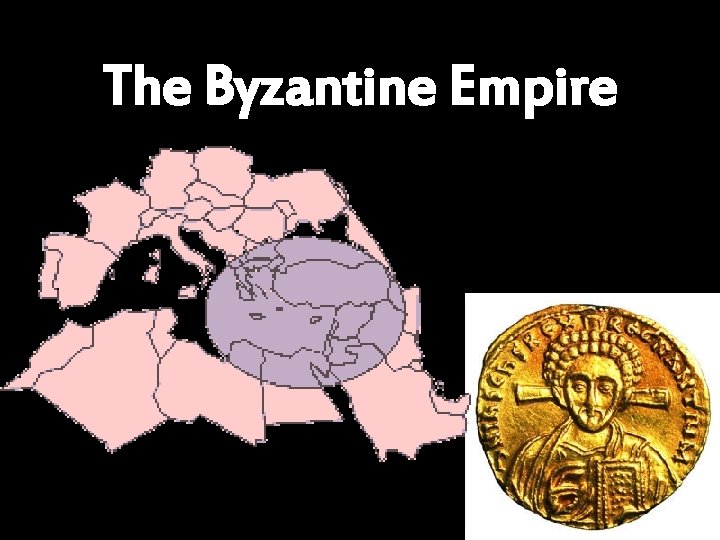 The Byzantine Empire 