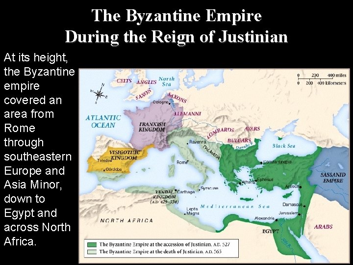 The Byzantine Empire During the Reign of Justinian At its height, the Byzantine empire