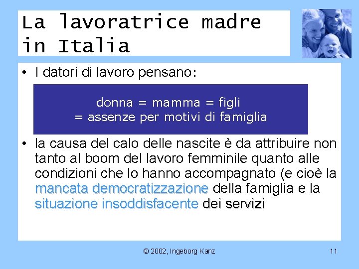 La lavoratrice madre in Italia • I datori di lavoro pensano: donna = mamma