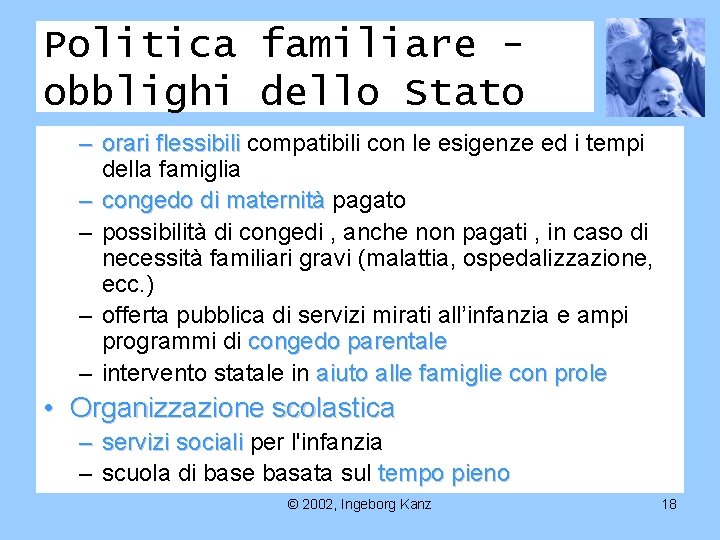 Politica familiare obblighi dello Stato – orari flessibili compatibili con le esigenze ed i