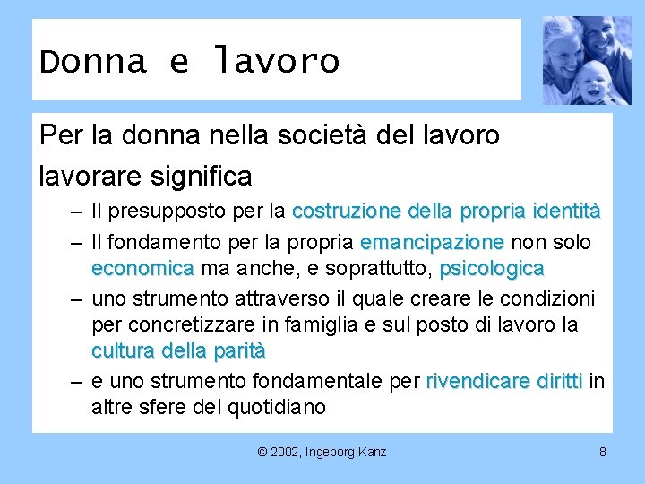 Donna e lavoro Per la donna nella società del lavoro lavorare significa – Il