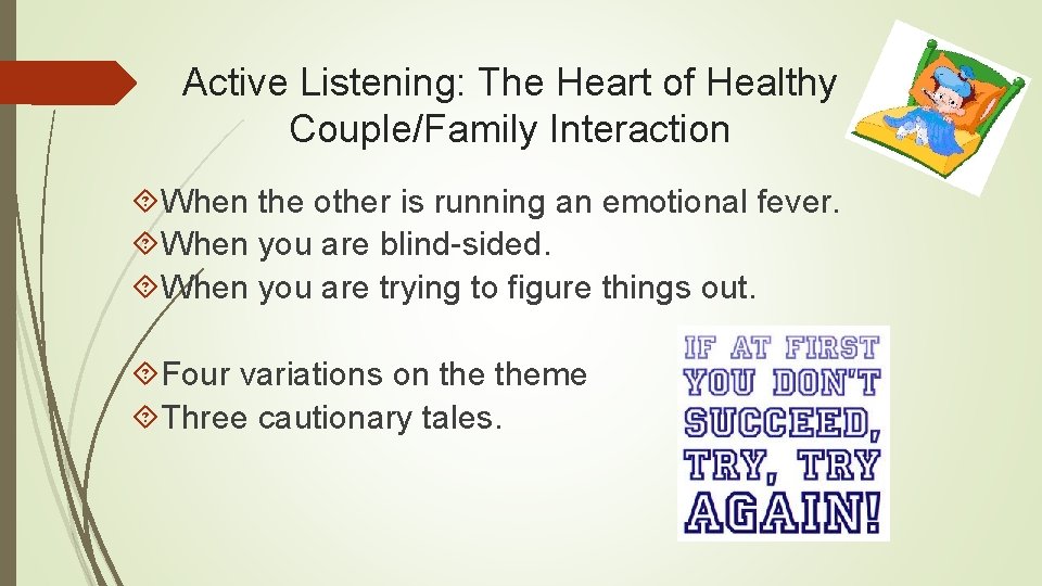 Active Listening: The Heart of Healthy Couple/Family Interaction When the other is running an