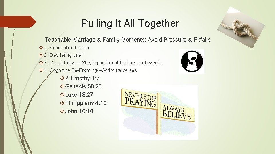 Pulling It All Together Teachable Marriage & Family Moments: Avoid Pressure & Pitfalls 1.